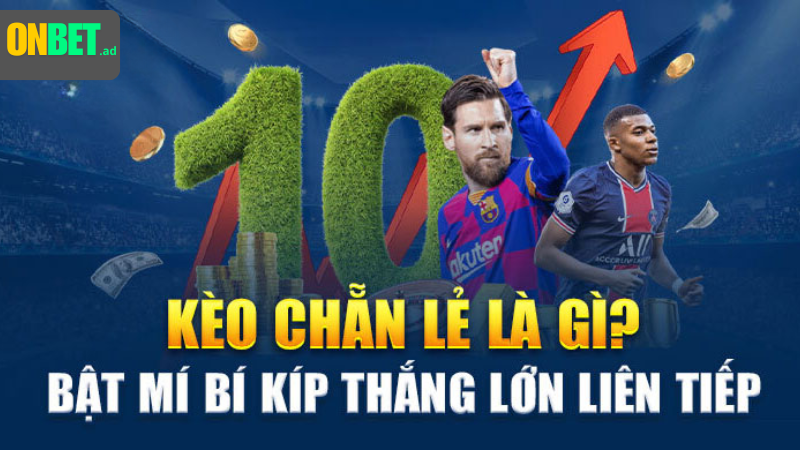 Kèo chẵn lẻ: cộng bàn, đoán chẵn lẻ.