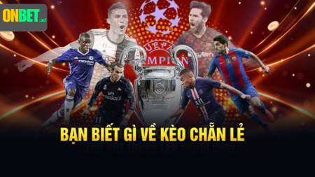 Kèo chẵn lẻ: dự đoán tổng bàn thắng.