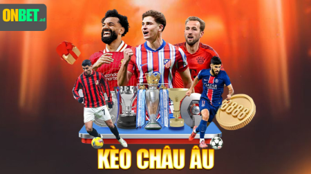 Kèo châu Âu: 1X2, chọn đội thắng.