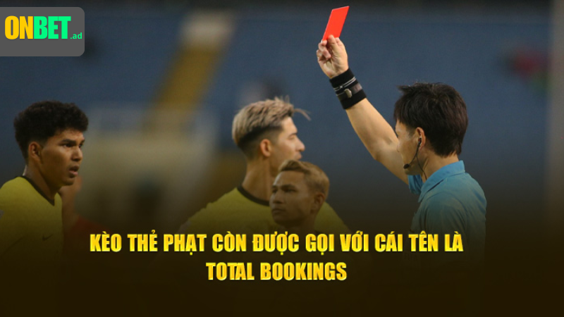 Kèo thẻ phạt: tăng kịch tính trận đấu.