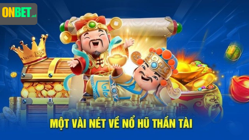 Nổ hũ Thần Tài: quay, trúng jackpot lớn.