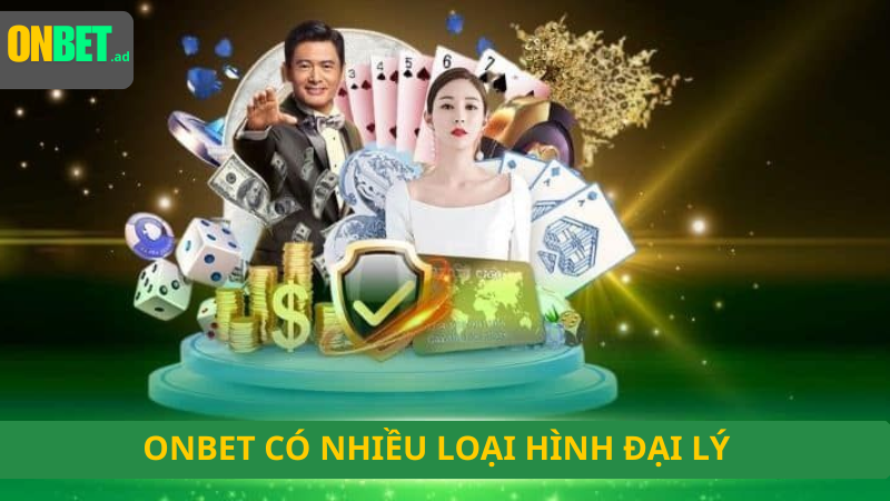 Onbet có nhiều loại hình đại lý.