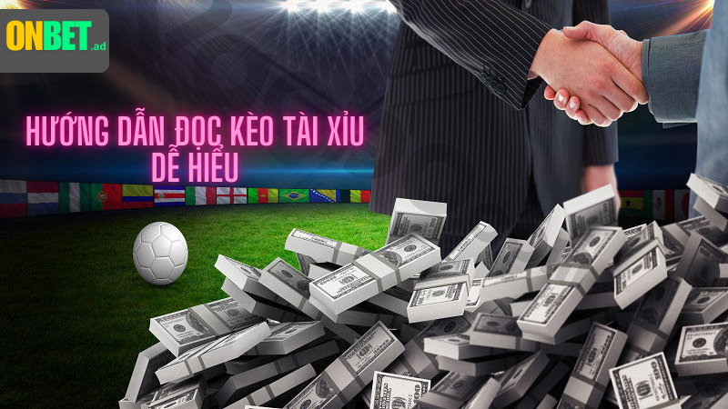 Onbet: hướng dẫn đọc kèo tài xỉu dễ hiểu.