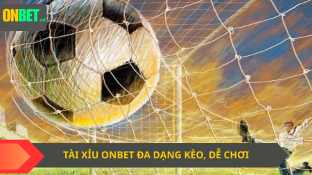 Tài xỉu Onbet: đa dạng kèo, dễ chơi.